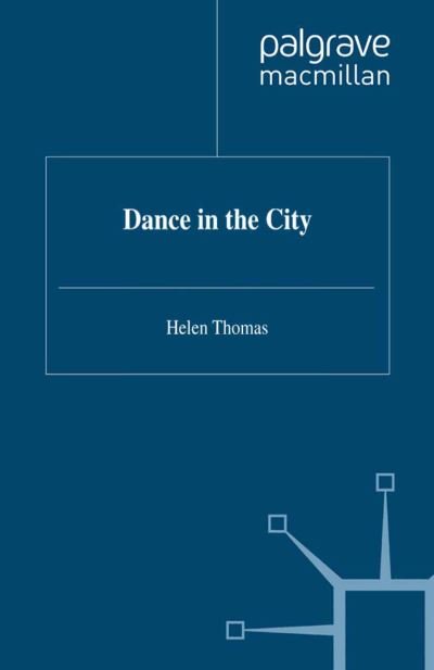 Dance in the City - Helen Thomas - Bøker - Palgrave Macmillan - 9780333649619 - 21. juli 1997