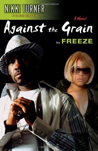 Cover for Freeze · Against the Grain: A Novel (Pocketbok) (2008)