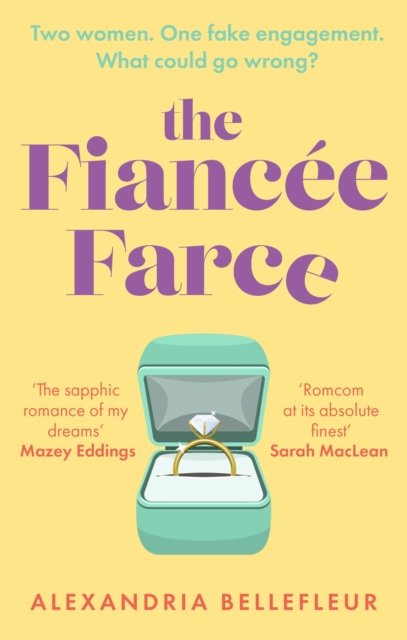 Cover for Alexandria Bellefleur · The Fiancee Farce: the perfect steamy sapphic rom-com (Paperback Book) (2023)
