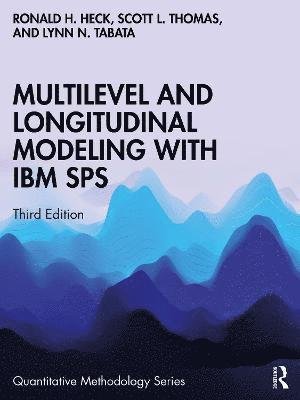 Cover for Heck, Ronald H. (University of Hawaii, Manoa) · Multilevel and Longitudinal Modeling with IBM SPSS - Quantitative Methodology Series (Pocketbok) (2022)