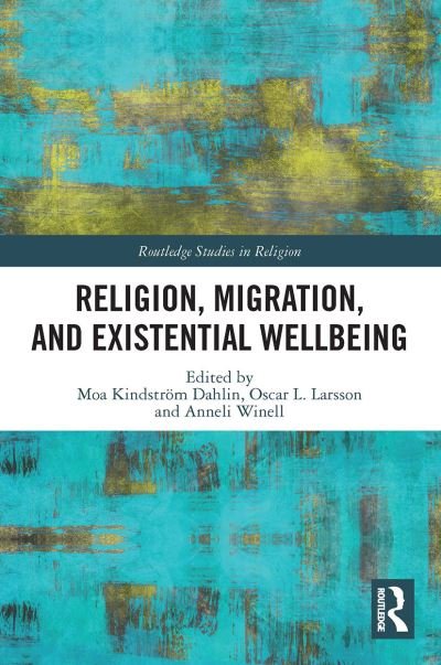 Cover for Moa Kindström Dahlin · Religion, Migration, and Existential Wellbeing - Routledge Studies in Religion (Paperback Book) (2022)
