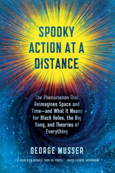 Cover for George Musser · Spooky Action at a Distance: The Phenomenon That Reimagines Space and Time--and What It Means for Black Holes, the Big Bang, and Theories of Everything (Pocketbok) (2016)