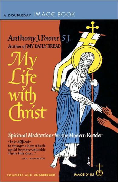 Cover for S.j. Anthony Paone · My Life with Christ: Spiritual Meditations for the Modern Reader (Pocketbok) [1st edition] (1965)
