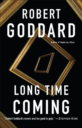 Cover for Robert Goddard · Long Time Coming: a Novel (Paperback Bog) [1st edition] (2010)