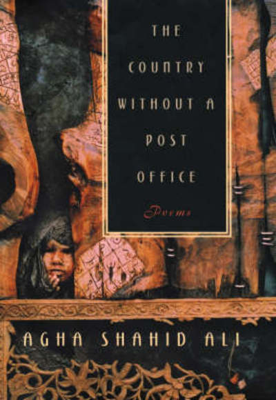 The Country without a Post Office: Poems - Agha Shahid Ali - Books - WW Norton & Co - 9780393317619 - September 2, 1998