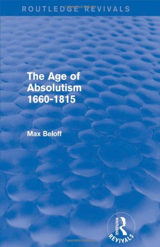 Cover for Max Beloff · The Age of Absolutism (Routledge Revivals): 1660-1815 - Routledge Revivals (Hardcover Book) (2013)