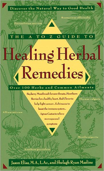 The A-z Guide to Healing Herbal Remedies: over 100 Herbs and Common Ailments - Shelagh Masline - Books - Dell - 9780440220619 - July 1, 1995