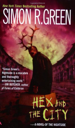 Hex and the City (Nightside, Book 4) - Simon R. Green - Boeken - Ace - 9780441012619 - 1 februari 2005