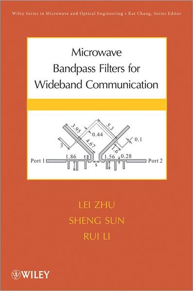 Cover for Lei Zhu · Microwave Bandpass Filters for Wideband Communications - Wiley Series in Microwave and Optical Engineering (Innbunden bok) (2012)