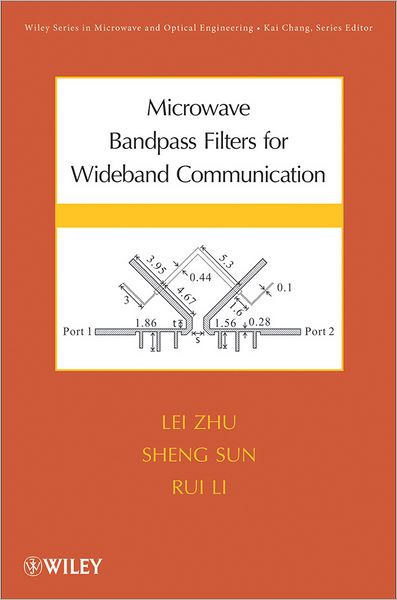 Cover for Lei Zhu · Microwave Bandpass Filters for Wideband Communications - Wiley Series in Microwave and Optical Engineering (Hardcover bog) (2012)