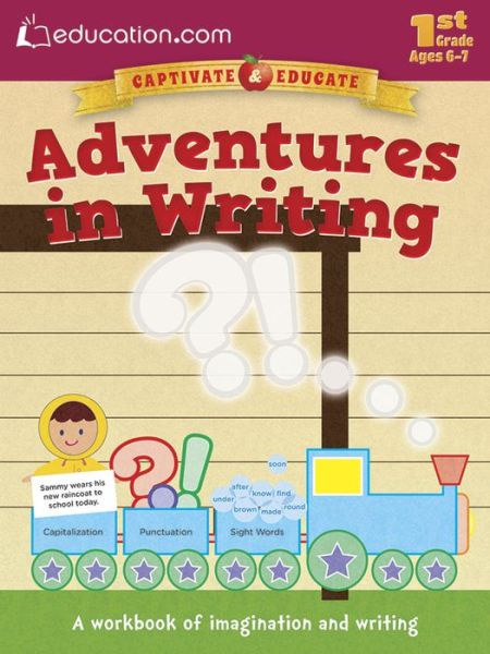 Cover for Education.com · Adventures in Writing: A workbook of imagination and writing (Paperback Book) [First Edition, First edition] (2015)