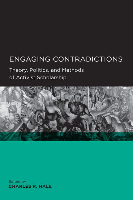 Cover for Charles R. Hale · Engaging Contradictions: Theory, Politics, and Methods of Activist Scholarship - Global, Area, and International Archive (Paperback Book) (2008)