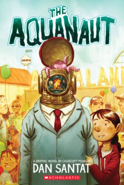 Cover for Dan Santat · The Aquanaut (PB) (Paperback Book) (2022)