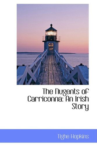 Cover for Tighe Hopkins · The Nugents of Carriconna: an Irish Story (Hardcover Book) (2008)