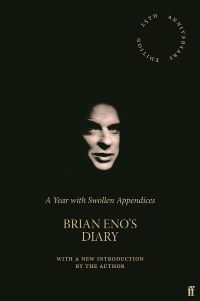 Cover for Brian Eno · A Year with Swollen Appendices: Brian Eno's Diary (Hardcover bog) [Main edition] (2020)