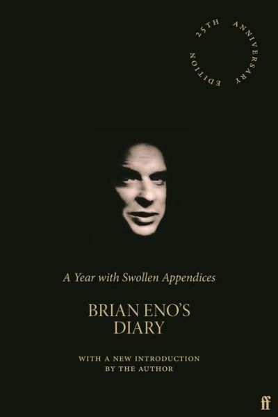 Cover for Brian Eno · A Year with Swollen Appendices: Brian Eno's Diary (Innbunden bok) [Main edition] (2021)