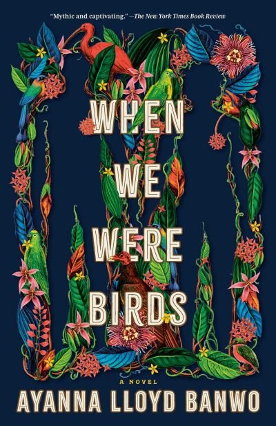 Cover for Ayanna Lloyd Banwo · When We Were Birds (Paperback Book) (2023)