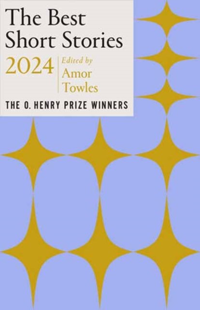 Cover for Amor Towles · The Best Short Stories 2024: The O. Henry Prize Winners (Paperback Bog) (2024)