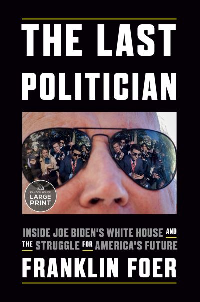 Cover for Franklin Foer · Last Politician (Book) (2023)