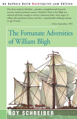 Cover for Roy Schreiber · The Fortunate Adversities of William Bligh (Paperback Book) [First Thus edition] (2000)
