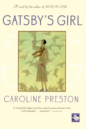 Gatsby's Girl - Caroline Preston - Bøker - Mariner Books - 9780618872619 - 1. juli 2007