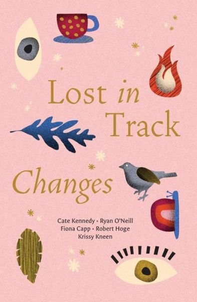 Cover for Cate Kennedy · Lost in Track Changes (Paperback Book) [2nd edition] (2019)
