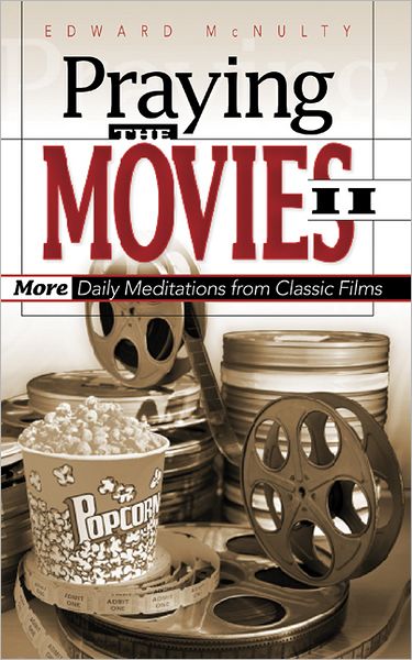 Cover for Edward N. Mcnulty · Praying the Movies Ii: More Daily Meditations from Classic Films (Paperback Book) (2004)