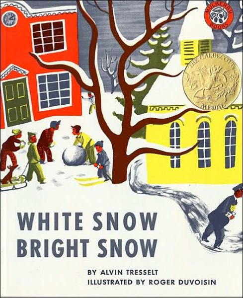 Cover for Alvin Tresselt · White Snow, Bright Snow: A Caldecott Award Winner (Hardcover Book) [Reprint edition] (1947)