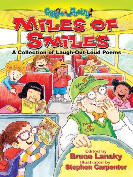 Miles of Smiles: A Collection of Laugh-Out-Loud Poems - Giggle Poetry - Bruce Lansky - Books - Running Press - 9780689034619 - July 1, 2013