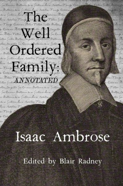 Cover for Isaac Ambrose · The Well Ordered Family (Annotated) (Taschenbuch) (2016)