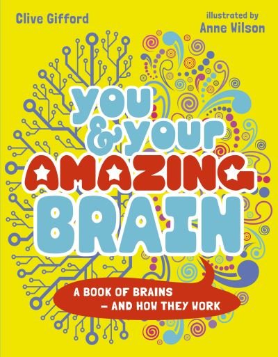 Cover for Clive Gifford · You &amp; Your Amazing Brain: A Book of Brains and How They Work (Paperback Bog) (2023)