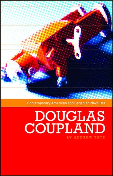 Cover for Andrew Tate · Douglas Coupland - Contemporary American and Canadian Writers (Paperback Book) (2007)