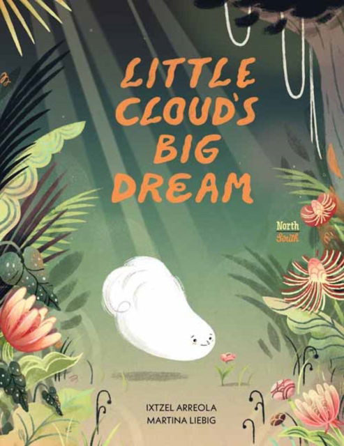 Cover for Ixtzel Arreola · Little Cloud's Big Dream (Hardcover Book) (2025)