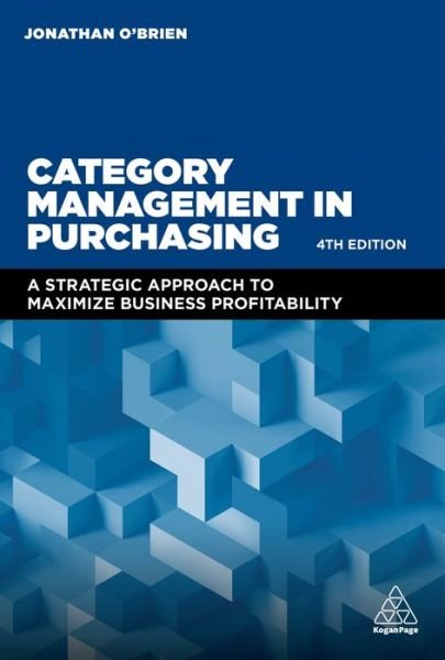 Cover for Jonathan O'Brien · Category Management in Purchasing: A Strategic Approach to Maximize Business Profitability (Hardcover Book) [4 Revised edition] (2019)
