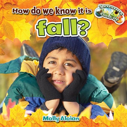 Cover for Molly Aloian · How Do We Know It is Fall? (Seasons Close-up) (Hardcover Book) (2013)