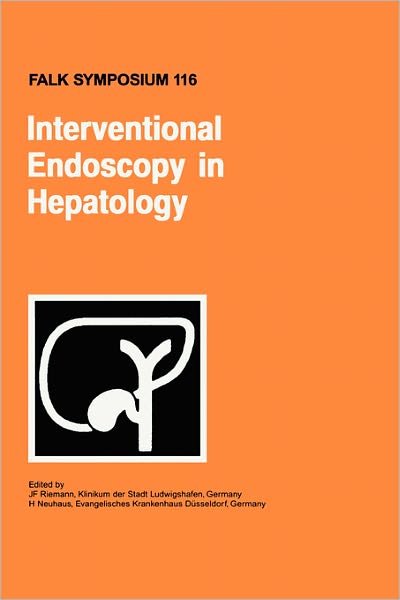 Interventional Endoscopy in Hepatology - Falk Symposium - H Neuhaus - Books - Springer - 9780792387619 - August 31, 2000