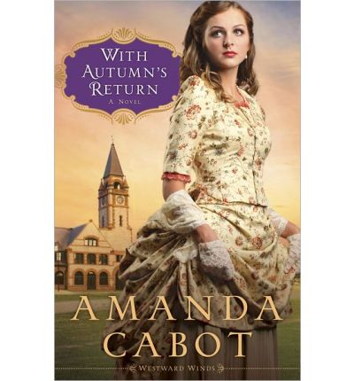 Cover for Amanda Cabot · With Autumn's Return – A Novel (Paperback Book) (2014)