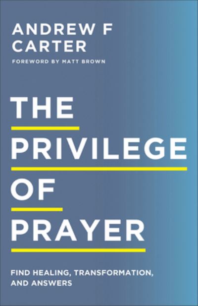 Cover for Andrew Formby Carter · Privilege of Prayer (Book) (2023)