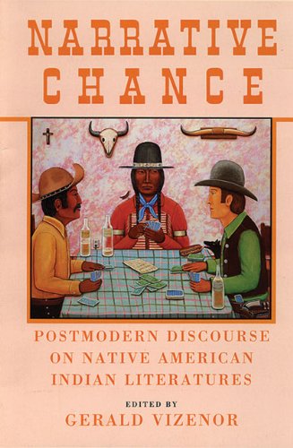 Cover for Gerald Vizenor · Narrative Chance: Postmodern Discourse on Native American Indian Literatures - American Indian Literature and Critical Studies Series (Paperback Book) (1993)