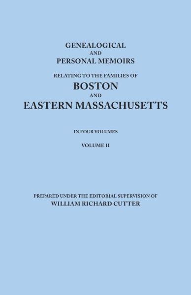 Cover for William Richard Cutter · Genealogical and Personal Memoirs Relating to the Families of Boston and Eastern Massachusetts. in Four Volumes. Volume II (Paperback Book) (2013)