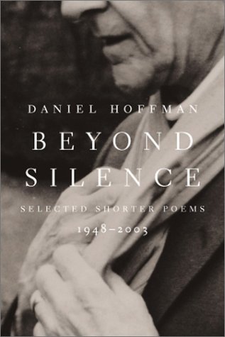 Cover for Daniel Hoffman · Beyond Silence: Selected Shorter Poems, 1948-2003 (Taschenbuch) [First edition] (2003)