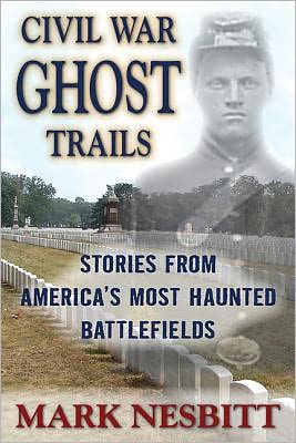 Cover for Mark Nesbitt · Civil War Ghost Trails: America'S Most Haunted Battlefields (Paperback Book) (2012)