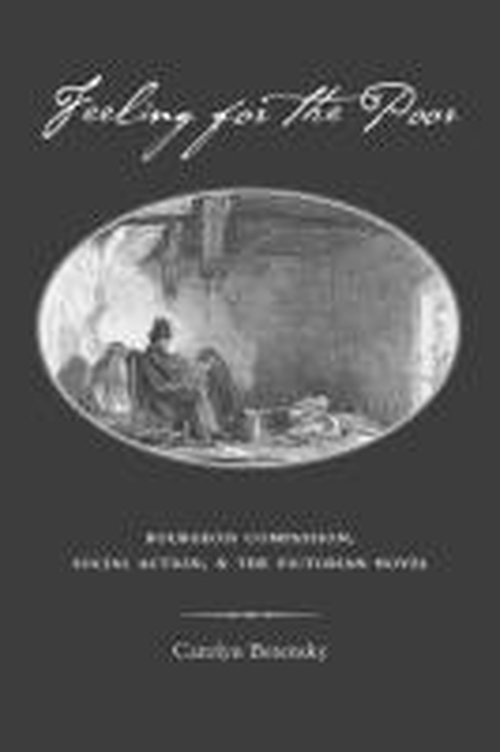 Cover for Carolyn Betensky · Feeling for the Poor: Bourgeois Compassion, Social Action and the Victorian Novel (Hardcover Book) (2010)