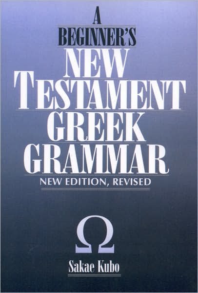 Cover for Sakae Kubo · A Beginner's New Testament Greek Grammar (Pocketbok) [New edition] (1979)