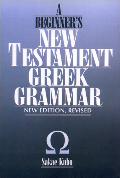 Cover for Sakae Kubo · A Beginner's New Testament Greek Grammar (Paperback Book) [New edition] (1979)