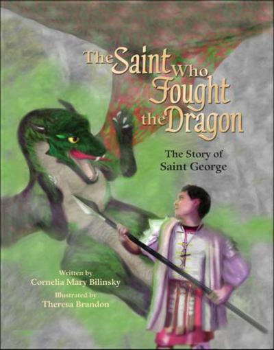 Cover for Cornelia Mary Bilinsky · The saint who fought the dragon (Book) (2011)