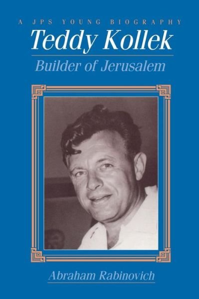 Cover for Abraham Rabinovich · Teddy Kollek: Builder of Jerusalem (Paperback Book) (1996)
