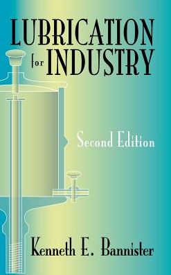 Cover for Kenneth E. Bannister · Lubrication for Industry (Hardcover Book) (1996)