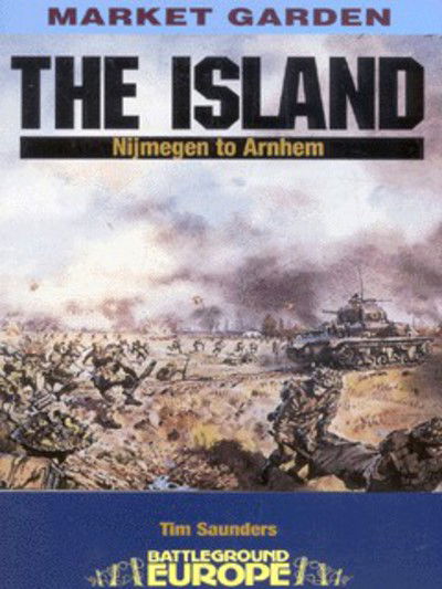 Cover for Tim Saunders · Island: Nijmegen to Arnhem (Paperback Bog) (2003)