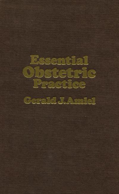 Cover for G.J. Amiel · Essential Obstetric Practice (Paperback Book) [Softcover reprint of the original 1st ed. 1981 edition] (1981)